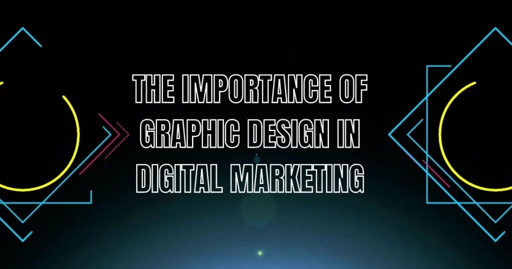 Importance of Graphic Design for Digital Marketing