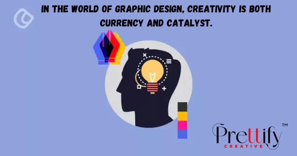 In the world of graphic design, creativity is both currency and catalyst.
